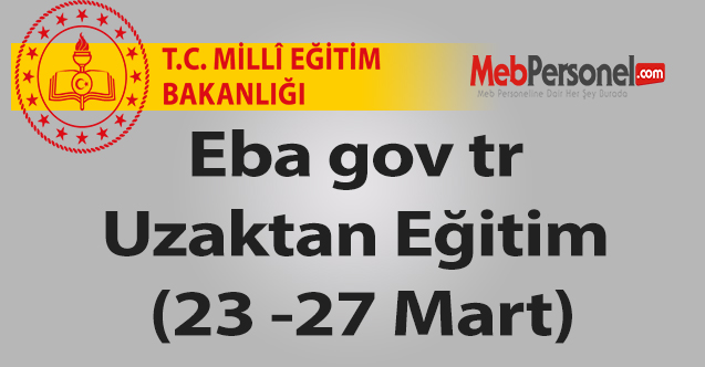 Eba gov tr uzaktan eğitim verilecek (23 -27 Mart)