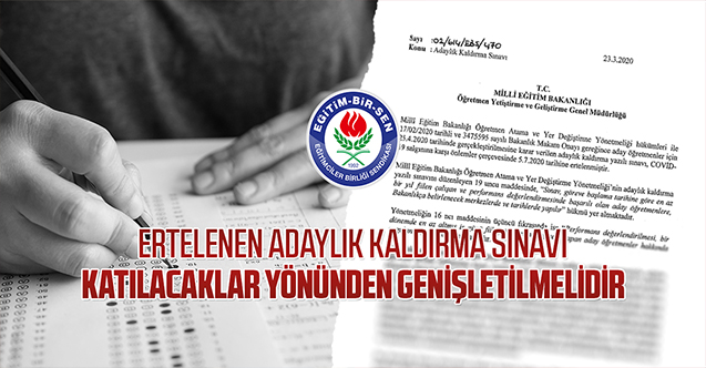 Ertelenen adaylık kaldırma sınavı katılacaklar yönünden genişletilmelidir