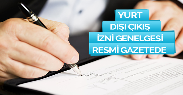 Kamu görevlilerinin yurt dışına çıkış izni genelgesi resmi gazetede yayımlandı.