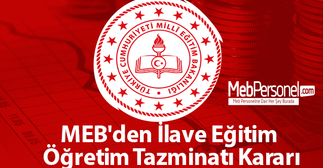 MEB'den İlave Eğitim Öğretim Tazminatı Kararı