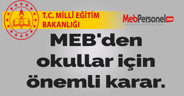 MEB'den okullar için önemli karar.İşte okullara gönderilen o resmi yazı
