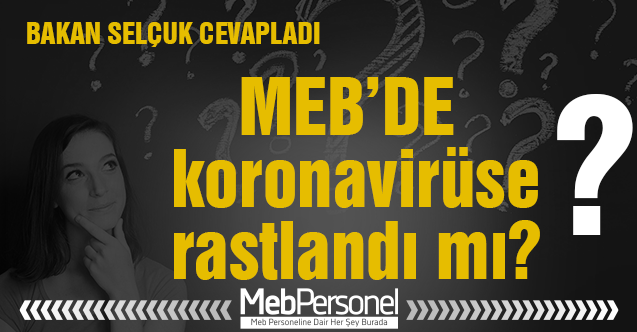 MEB'de koronavirüse rastlandı mı?