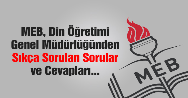 MEB, Din Öğretimi Genel Müdürlüğünden Sıkça Sorulan Sorular ve Cevapları