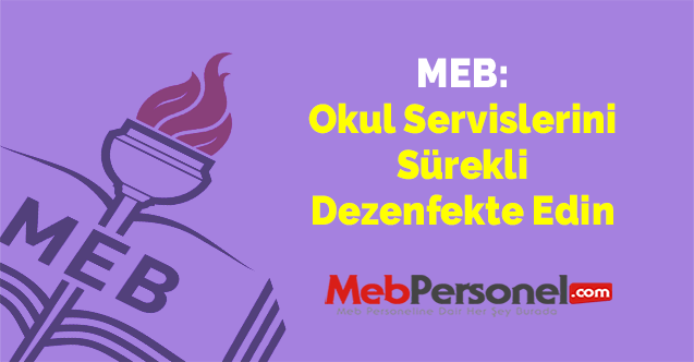 MEB: Okul Servislerini Sürekli Dezenfekte Edin