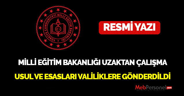 MEB Uzaktan Çalışma Usül ve Esaslarını Valiliklere Gönderdi!