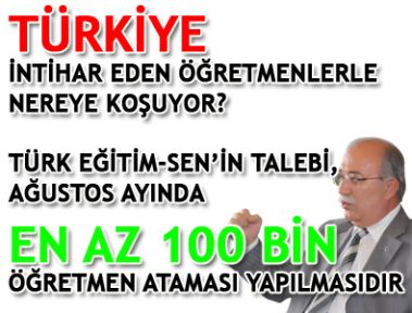 2012 AĞUSTOS AYINDA EN AZ 100 BİN ÖĞRETMEN ATAMASI YAPILMASIDIR