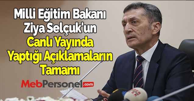 Milli Eğitim Bakanı Ziya Selçuk'un Canlı Yayında Yaptığı Açıklamaların Tamamı