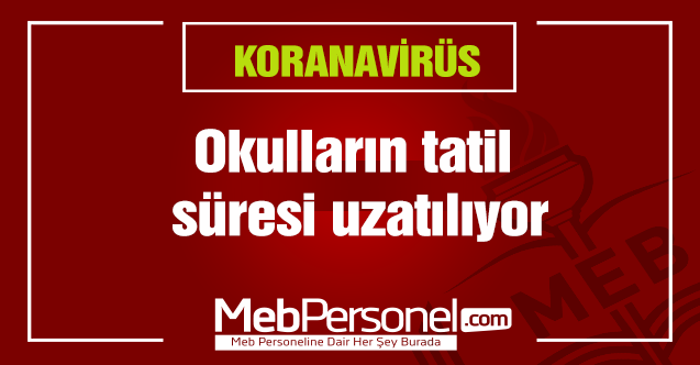 Okulların tatil süresi uzatılıyor