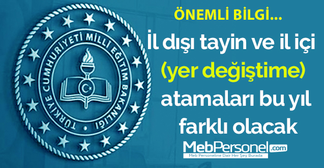 2020 İl dışı tayin ve il içi  (yer değiştime) atamaları bu yıl farklı olacak