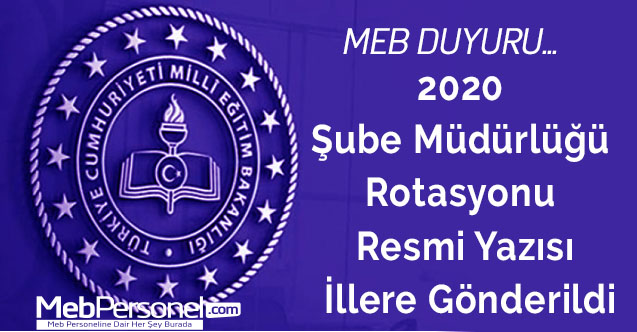 2020 Şube Müdürlüğü Rotasyonu Resmi Yazısı İllere Gönderildi