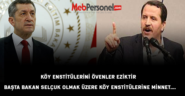 Ali Yalçın, başta Bakan Ziya Selçuk olmak üzere Köy Enstitülerini övenler eziktir yorumu.