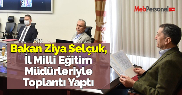 Bakan Ziya Selçuk, İl Milli Eğitim Müdürleriyle Toplantı Yaptı