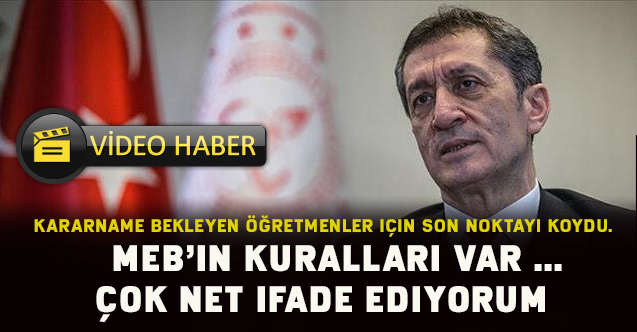 Bakan Ziya Selçuk Kararname bekleyenler için noktayı koydu.MEB'in kuralları var..