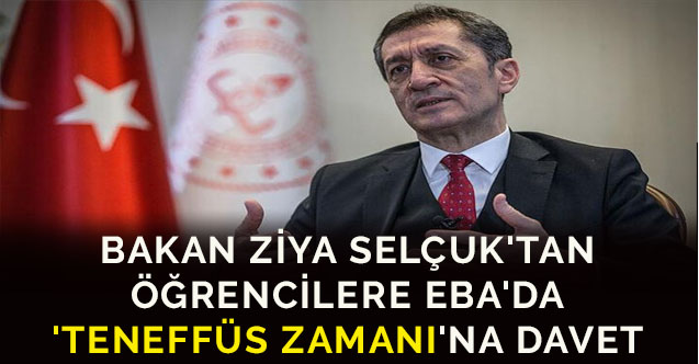 Bakan Ziya Selçuk'tan öğrencilere EBA'da 'Teneffüs Zamanı'na davet