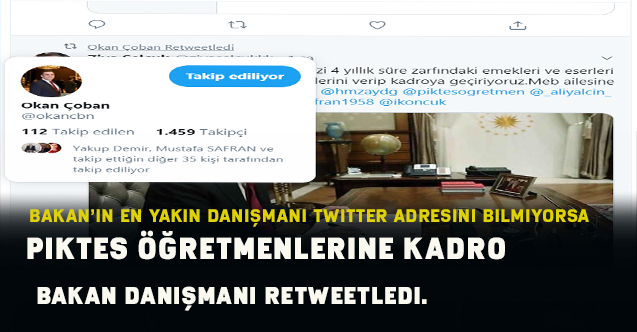 Bakan Ziya Selçuk'un fake hesabı "Piktes öğretmenlerine kadro geldi dedi" Bakan danışmanı rt yaptı.