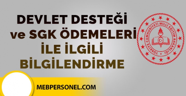 DEVLET DESTEĞİ ve SGK ÖDEMELERİ İLE İLGİLİ BİLGİLENDİRME