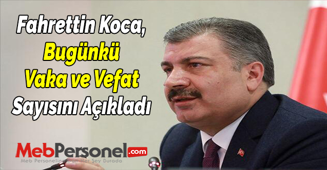 Sağlık Bakanı Fahrettin Koca, 7 Nisan Koronavirüs Vaka Sayısını Açıkladı