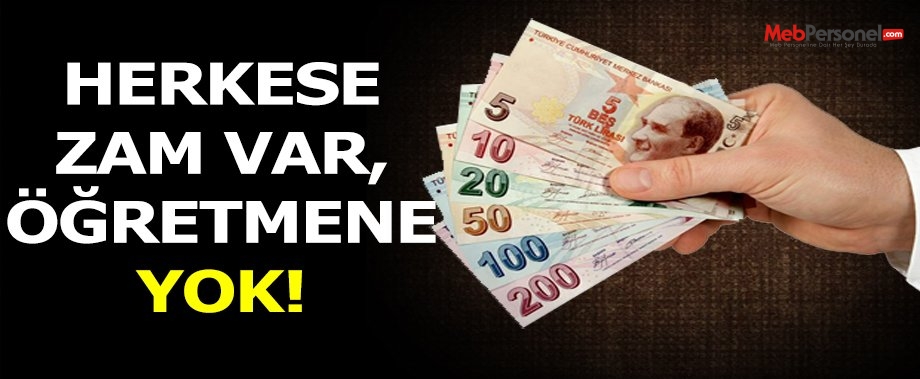 Herkese Zam Varken Öğretmenlere Neden Yok?