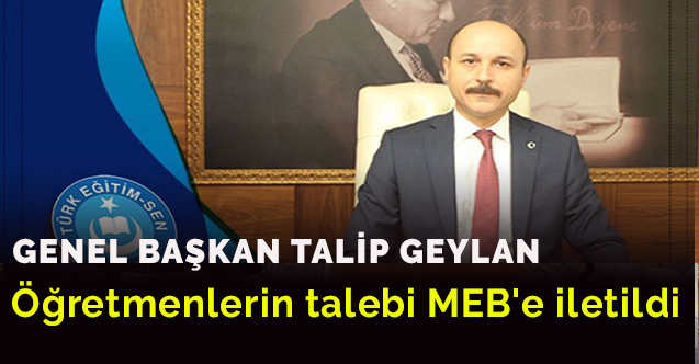 Türk Eğitim-Sen: Öğretmenlerin talebi MEB'e iletildi