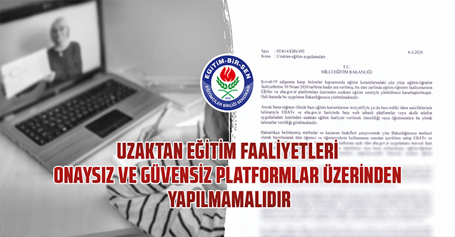 Uzaktan eğitim faaliyetleri onaysız ve güvensiz platformlar üzerinden yapılmamalıdır