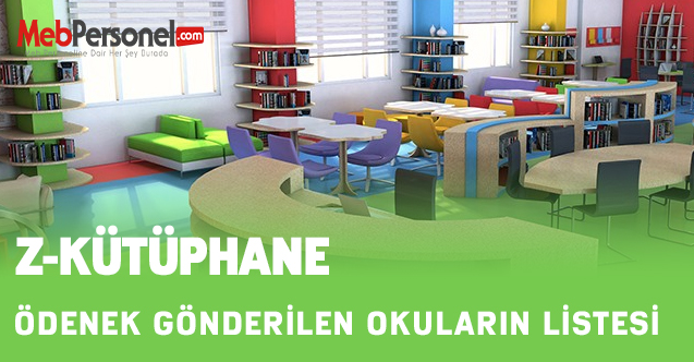 Z-Kütüphane  İçin Ödenek Gönderilen Okulların Listesi