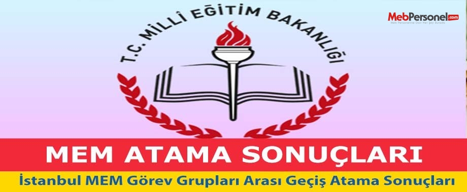 İstanbul MEM Görev Grupları Arası Geçiş Atama Sonuçları