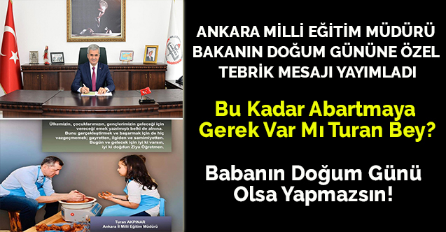 Ankara Milli Eğitim Müdüründen Bakan Ziya Selçuk’a Doğum Günü Tebrik Kartı...
