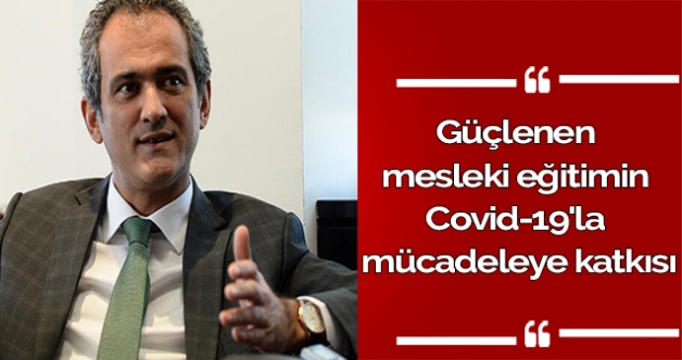 Güçlenen mesleki eğitimin Covid-19'la mücadeleye katkısı