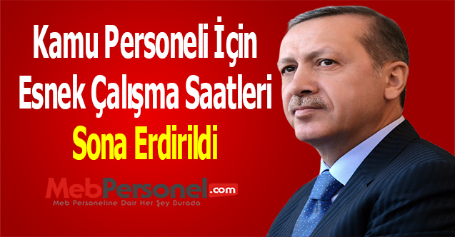 Kamu Personeli İçin Esnek Çalışma Saatleri Sona Erdirildi