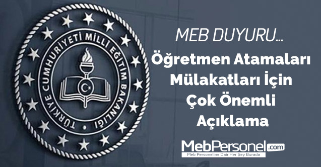 MEB'den Öğretmen Atamaları Mülakatları İçin Çok Önemli Açıklama