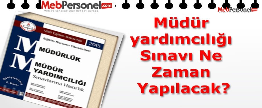 MEB Müdür Yardımcılığı Sınavı Ne Zaman? Sınav Tarihi Açıklanıyor