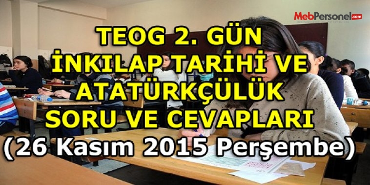 MEB, TEOG İnkılap Tarihi ve Atatürkçülük soru ve cevapları | 26 Kasım 2015