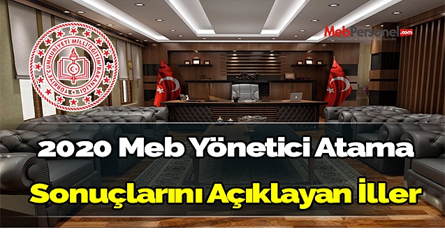 2020 MEB yönetici atama sonuçlarını açıklayan iller - 75 il