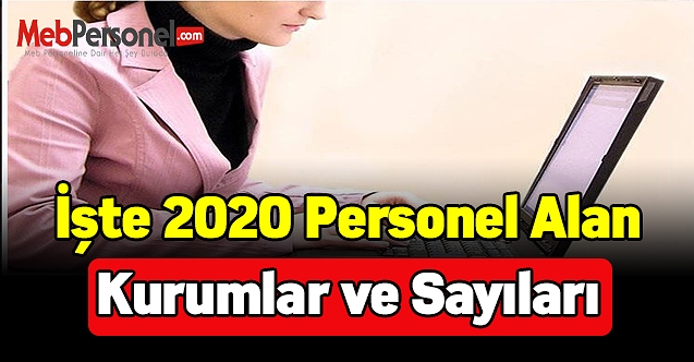 2020 yılı işe alım ilanları yayımlandı! İşte personel alan kurumlar ve şartları
