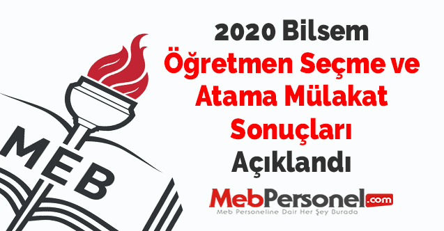 2020 Bilsem Öğretmen Seçme ve Atama Mülakat Sonuçları Açıklandı
