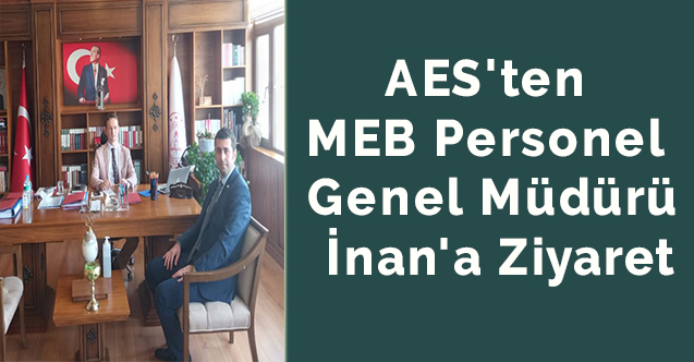 AES'ten MEB Personel Genel Müdürü  Ömer İnan'a Ziyaret