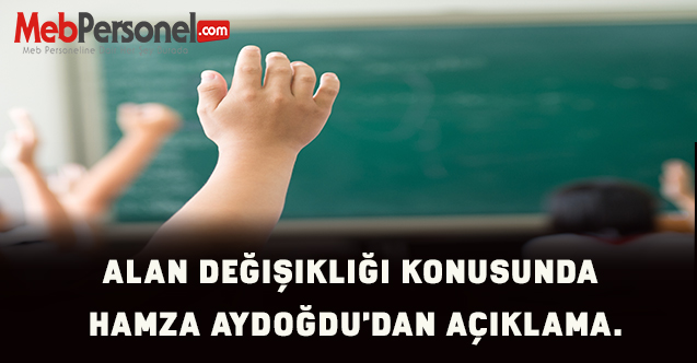 Alan değişikliği konusunda Hamza AYDOĞDU'dan açıklama.