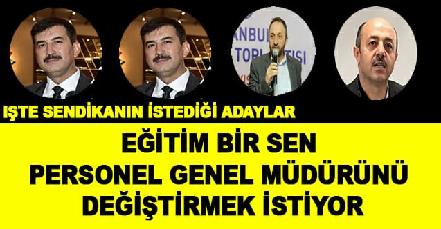Eğitim-Bir-Sen Personel Genel Müdürünü Değiştirmek İstiyor