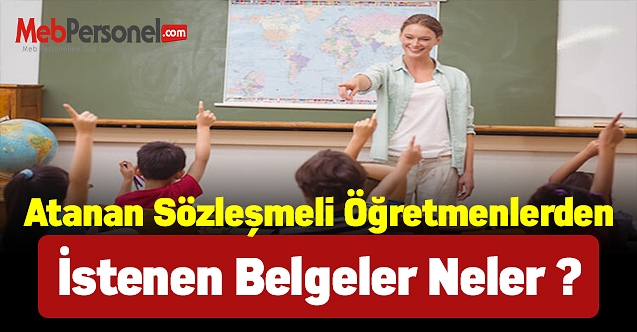 Göreve başlayacak sözleşmeli öğretmenlerden istenen belgeler