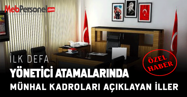 İlk Defa Yönetici Atamalarında Münhal Kadroları Açıklayanlar- 80 İL