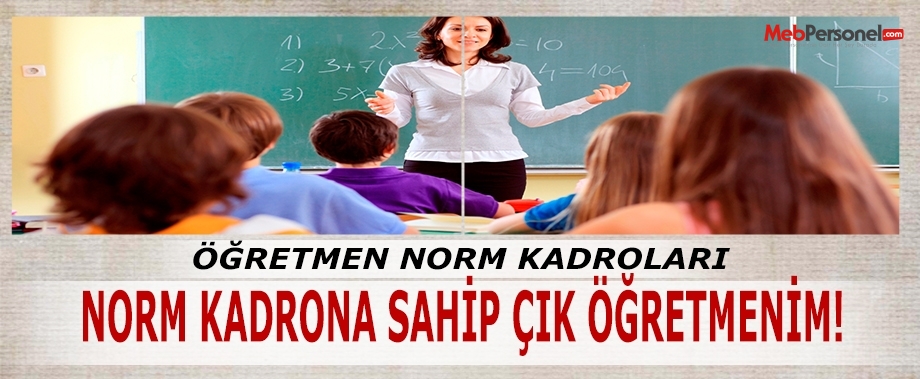 NORM KADRONA SAHİP ÇIK ÖĞRETMENİM!