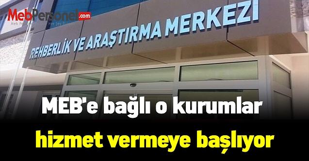 MEB'e bağlı o kurumlar hizmet vermeye başlıyor
