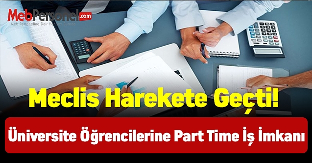 Meclis harekete geçti! Üniversite öğrencilerine part time iş imkanı