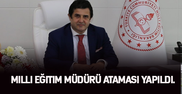 Milli Eğitim Müdürü Ataması Yapıldı.