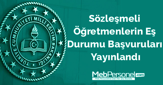Sözleşmeli Öğretmenlerin Eş Durumu Başvuruları Yayınlandı... (MEB Duyuru)