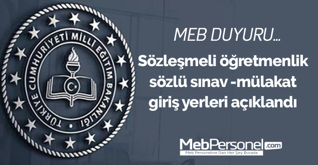 Sözleşmeli öğretmenlik sözlü sınav -mülakat giriş yerleri açıklandı