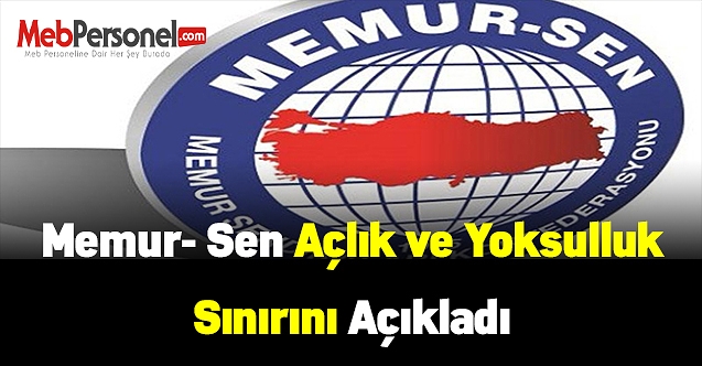 Memur-Sen Açlık ve Yoksulluk Sınırını Açıkladı