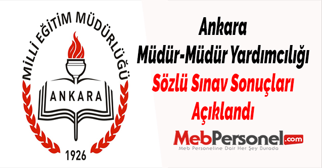 Ankara Müdür-Müdür Yardımcılığı Sözlü Sınav Sonuçları Açıklandı