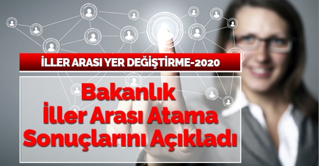 Bakanlık İller Arası Atama Sonuçlarını Açıkladı