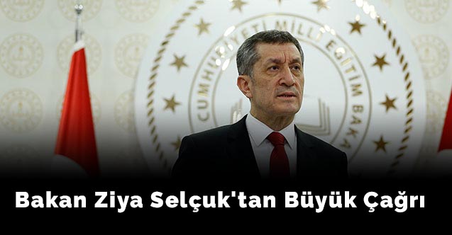 Bakan Ziya Selçuk'tan Büyük Çağrı